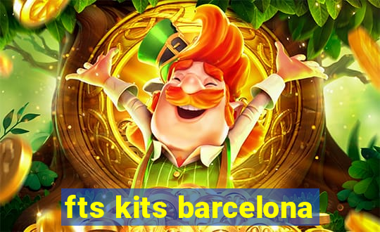 fts kits barcelona